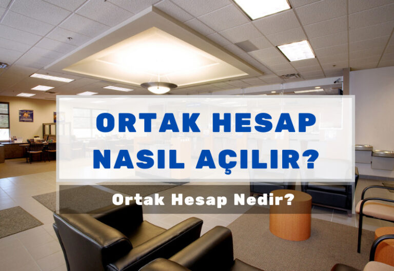 ortak hesap nedir, ortak hesap nasıl açılır