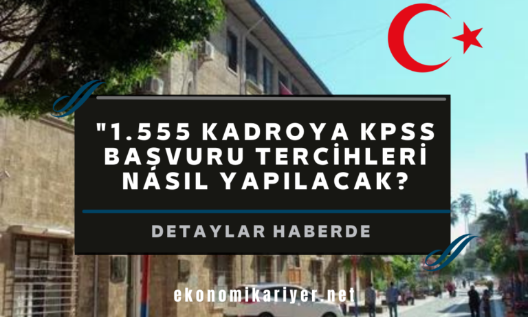 1555 kadroya kpss başvurusu