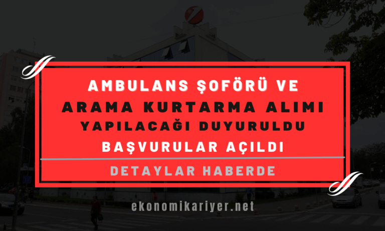 ambulans şoförü ve arama kurtarma alımı