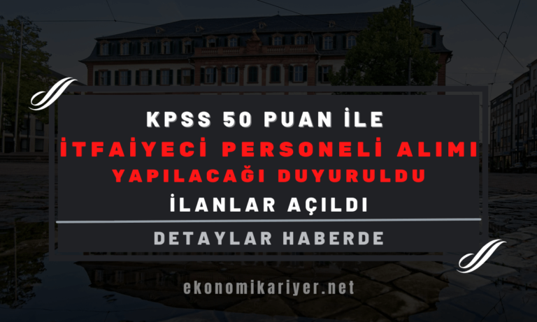 kpss 50 puan ile itfaiye personeli alımı