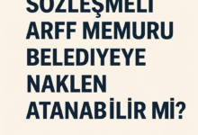 Sözleşmeli ARFF Memuru Belediyeye Naklen Atanabilir Mi Resmî Açıklama Geldi!