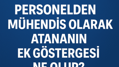 Sözleşmeli Personelden Mühendis Kadrosuna Geçenlerin Ek Göstergesi Ne Olur İşte Resmî Görüş!