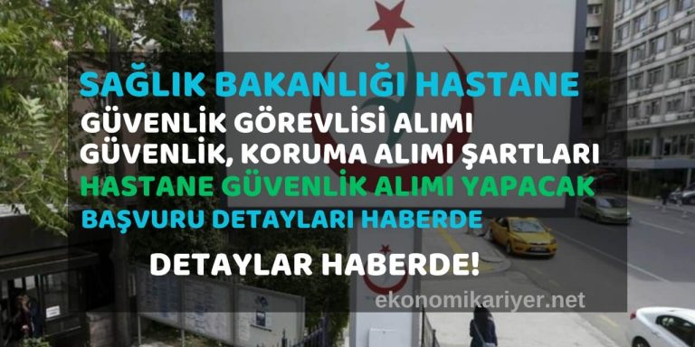 sağlık bakanlığı hastane güvenlik alımı